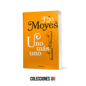 Colección Jojo Moyes – Libro 1 - Uno Más Uno